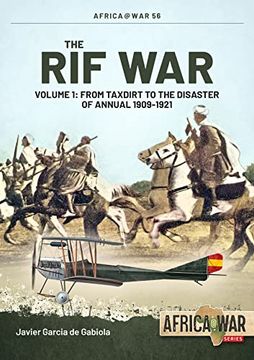 portada The Rif War: Volume 1 - From Taxdirt to the Disaster of Annual 1909-1921 (en Inglés)