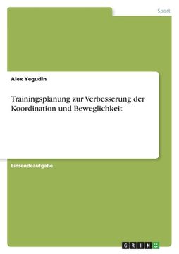 portada Trainingsplanung zur Verbesserung der Koordination und Beweglichkeit (in German)