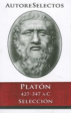 portada Platon 427-347 A.C Seleccion = Platon 427-347 A.C Selection (in Spanish)