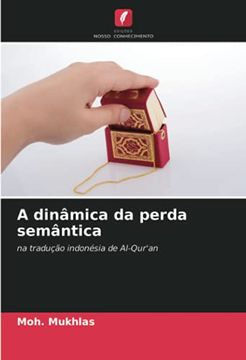portada A Dinâmica da Perda Semântica: Na Tradução Indonésia de Al-Qur'An (en Portugués)