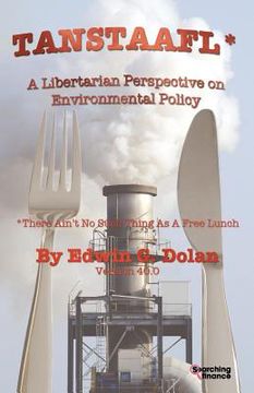 portada tanstaafl (there ain't no such thing as a free lunch) - a libertarian perspective on environmental policy (en Inglés)