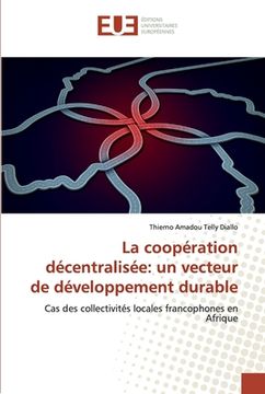 portada La coopération décentralisée: un vecteur de développement durable (en Francés)