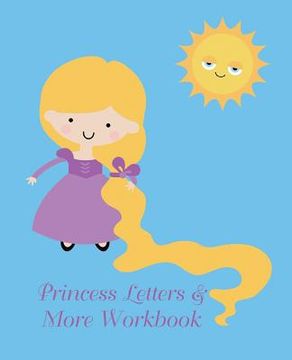 portada Princess Letters & More Workbook: Tracing letters and numbers workbook with activities (Long Hair)
