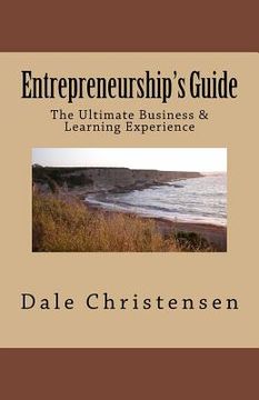 portada Entrepreneurship's Guide: The Ultimate Business & Learning Experience (in English)