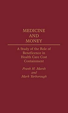 portada Medicine and Money: A Study of the Role of Beneficence in Health Care Cost Containment (en Inglés)