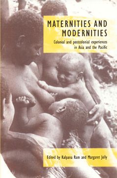 portada Maternities and Modernities: Colonial and Postcolonial Experiences in Asia and the Pacific (en Inglés)