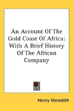 portada an account of the gold coast of africa: with a brief history of the african company (en Inglés)