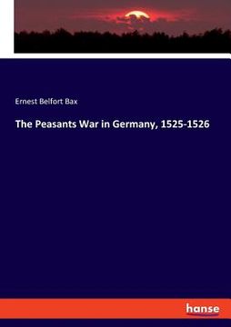 portada The Peasants War in Germany, 1525-1526 (en Inglés)