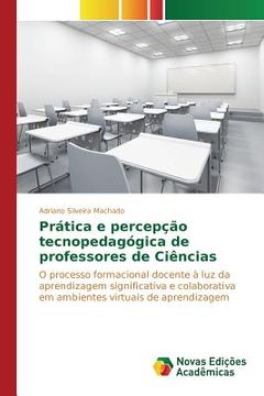 portada Prática e percepção tecnopedagógica de professores de Ciências (in Portuguese)