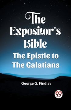 portada The Expositor'S Bible The Epistle To The Galatians (en Inglés)