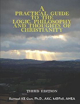 portada A Practical Guide to the Logic, Philosophy, and Thoughts of Christianity (Practical Guide to Christianity) (in English)