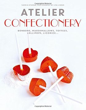 portada Atelier: Confectionery: Bonbons, marshmallows, toffees, lollipops, licorice...