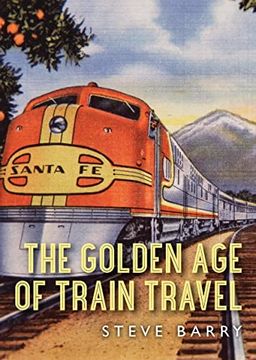 portada The Golden age of Train Travel (Shire Library Usa) (en Inglés)