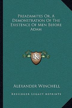 portada preadamites or, a demonstration of the existence of men before adam (en Inglés)