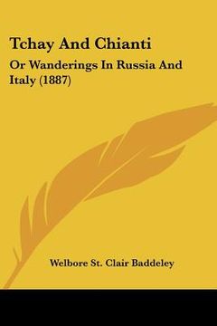 portada tchay and chianti: or wanderings in russia and italy (1887) (en Inglés)