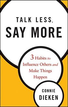 portada Talk Less, Say More: Three Habits to Influence Others and Make Things Happen (en Inglés)