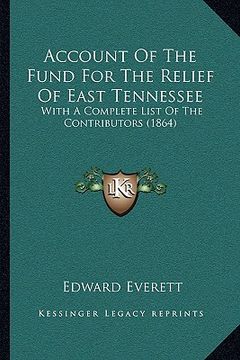 portada account of the fund for the relief of east tennessee: with a complete list of the contributors (1864)