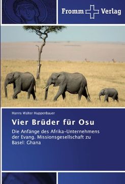 portada Vier Brüder für Osu: Die Anfänge des Afrika-Unternehmens der Evang. Missionsgesellschaft zu Basel: Ghana