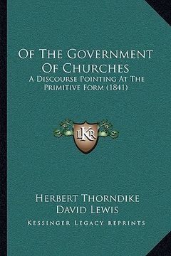 portada of the government of churches: a discourse pointing at the primitive form (1841) (en Inglés)