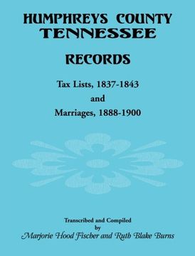 portada Humphreys County, Tennessee Records: Tax Lists 1837-1843 and Marriages 1888-1900