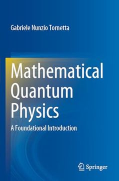 portada Mathematical Quantum Physics: A Foundational Introduction (en Inglés)
