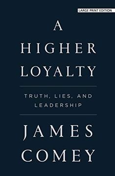 portada A Higher Loyalty: Truth, Lies, and Leadership (in English)