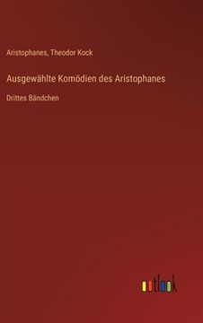 portada Ausgewählte Komödien des Aristophanes: Drittes Bändchen (in German)