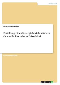 portada Erstellung eines Strategieberichts für ein Gesundheitsstudio in Düsseldorf (en Alemán)