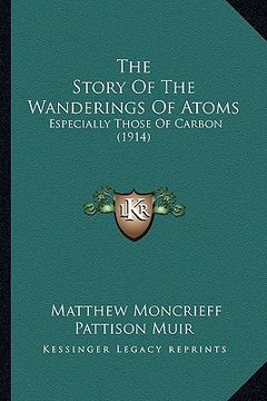 portada the story of the wanderings of atoms: especially those of carbon (1914)