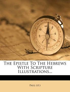 portada the epistle to the hebrews with scripture illustrations... (in English)