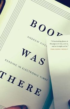 portada Book was There: Reading in Electronic Times (en Inglés)