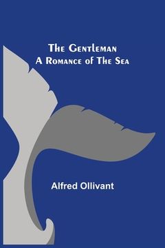 portada The Gentleman: A Romance of the Sea (en Inglés)