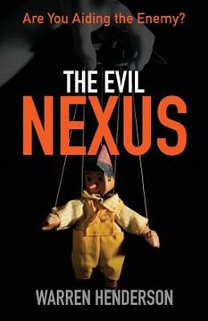 portada The Evil Nexus: Are You Aiding the Enemy? (en Inglés)