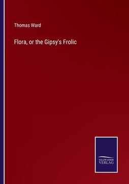 portada Flora, or the Gipsy's Frolic (en Inglés)