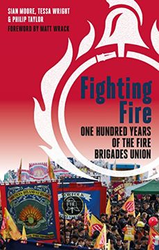 portada Fighting Fire: One Hundred Years of the Fire Brigades Union (en Inglés)