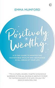 portada Positively Wealthy: A 33-Day Guide to Manifesting Sustainable Wealth and Abundance in All Areas of Your Life (en Inglés)