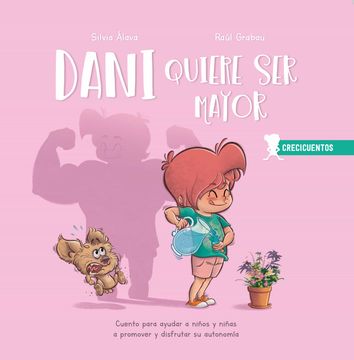 portada Dani Quiere ser Mayor: Cuento Para Ayudar a Niños y Niñas a Promover y Disfrutar su Autonomía: 1 (Crecicuentos)