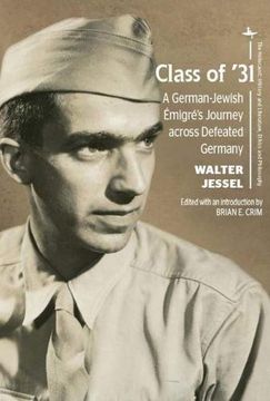 portada Class of ’31: A German-Jewish Émigré’S Journey Across Defeated Germany (Holocaust: History and Literature, Ethics and Philosophy) 