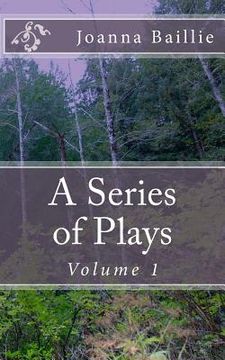 portada A Series of Plays, Volume 1: In Which It Is Attempted To Delineate The Stronger Passions Of The Mind (en Inglés)