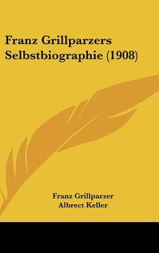 portada franz grillparzers selbstbiographie (1908)