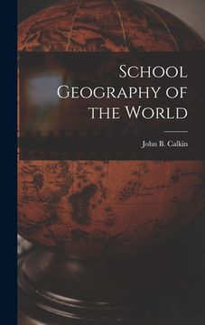 portada School Geography of the World [microform] (en Inglés)