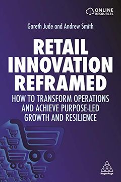 portada Retail Innovation Reframed: How to Transform Operations and Achieve Purpose-Led Growth and Resilience