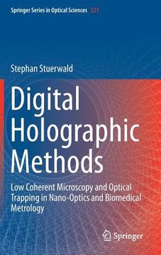 portada Digital Holographic Methods: Low Coherent Microscopy and Optical Trapping in Nano-Optics and Biomedical Metrology (en Inglés)