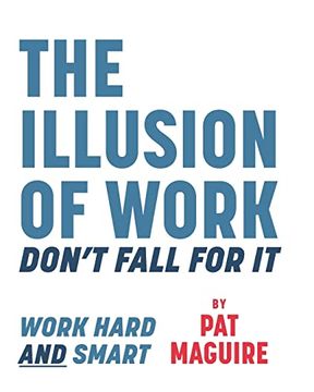 portada The Illusion of Work: Don'T Fall for it (in English)