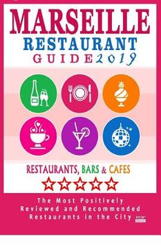portada Marseille Restaurant Guide 2019: Best Rated Restaurants in Marseille, France - 500 Restaurants, Bars and Cafés recommended for Visitors, 2019 (en Inglés)