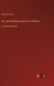 portada Der zweckmäßige Meyer/Frau Döllmer: in Großdruckschrift (en Alemán)