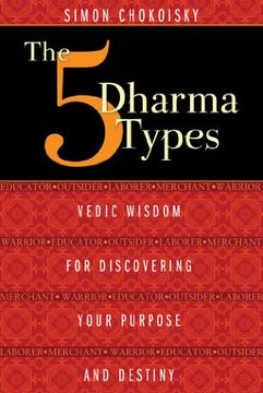 portada The Five Dharma Types: Vedic Wisdom for Discovering Your Purpose and Destiny