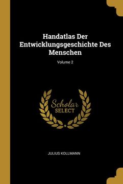 portada Handatlas der Entwicklungsgeschichte des Menschen; Volume 2 (en Alemán)