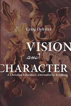 portada vision and character: a christian educator's alternative to kohlberg