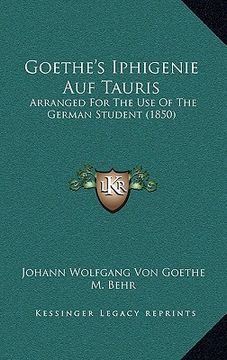 portada goethe's iphigenie auf tauris: arranged for the use of the german student (1850)
